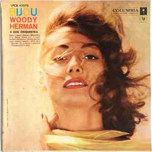 Woody Herman And His Orchestra - Bijou