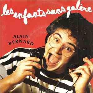 Alain Bernard  - Les Enfants Sans Galère
