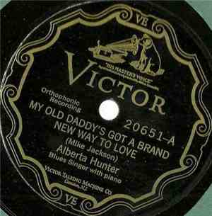 Alberta Hunter - My Old Daddy's Got A Brand New Way To Love / I'm Down Righ ...