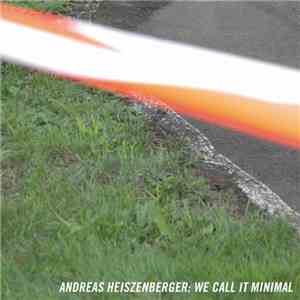 Andreas Heiszenberger - We Call It Minimal