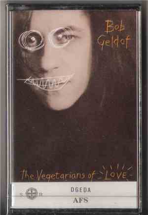 Bob Geldof - The Vegetarians Of Love