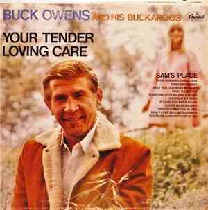 Buck Owens And His Buckaroos - Your Tender Loving Care