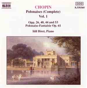Chopin, Idil Biret - Polonaises (Complete) Vol. 1