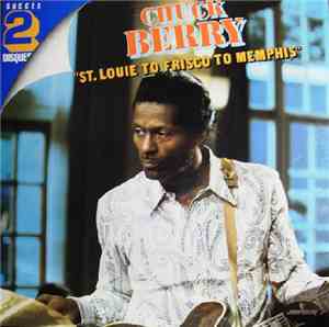Chuck Berry - St. Louis To Frisco To Memphis