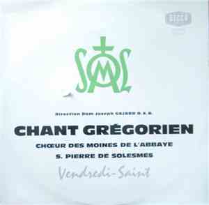 Chœur des Moines de l'Abbaye S. Pierre de Solesmes, Dom Joseph Gajard, O.S. ...
