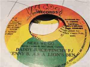 Daddy Juice, Pinchy P., Kenny B. AKA Lion's Den - Here We Go