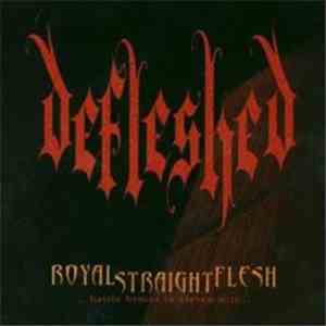 Defleshed - Royal Straight Flesh
