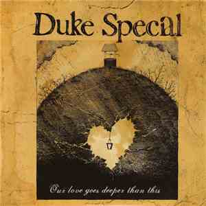 Duke Special - Our Love Goes Deeper