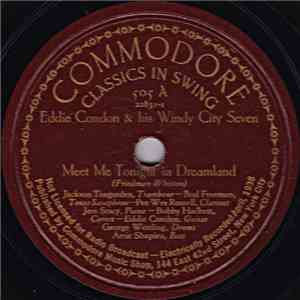 Eddie Condon & His Windy City Seven  /  Jack Teagarden & His Trombone - Meet Me Tonight In Dreamland / Diane