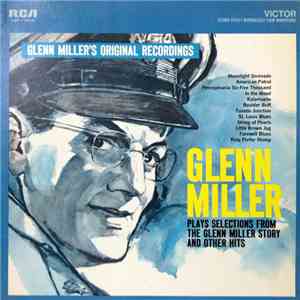 Glenn Miller - Glenn Miller Plays Selections From 