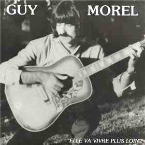 Guy Morel - Elle Va Vivre Plus Loin