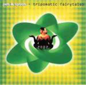 Jam & Spoon - Tripomatic Fairytales 2002