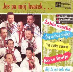 Koroški Akademski Oktet - Jes Pa Moj Hvažek ...