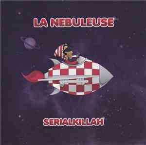 La Nebuleuse - Serialkillah