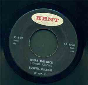 Lowell Fulsom - What The Heck / The Sweetest Thing