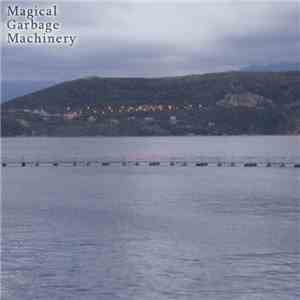 Magical Garbage Machinery - Freedom