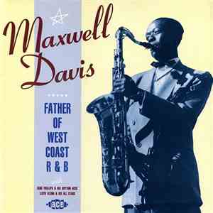 Maxwell Davis - Father Of The West Coast R & B