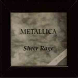 Metallica - Sheer Rage