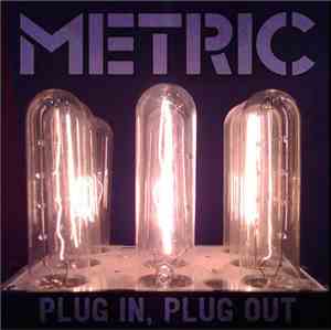 Metric - Plug In, Plug Out