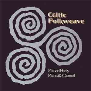 Mick Hanly / Mícheál O'Donnell - Celtic Folkweave