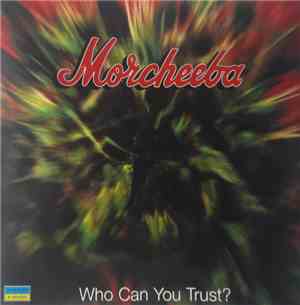Morcheeba - Who Can You Trust?
