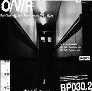 O/V/R - Post-Traumatic Son (Robert Hood / DVS1 Mixes)