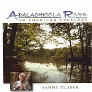 Sammy Tedder - Apalachicola River: An American Treasure