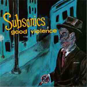 Subsonics - Good Violence
