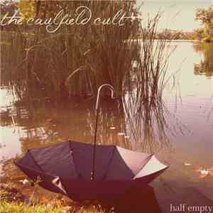The Caulfield Cult - Half Empty