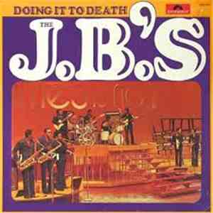 The J.B.'s - Doing It To Death