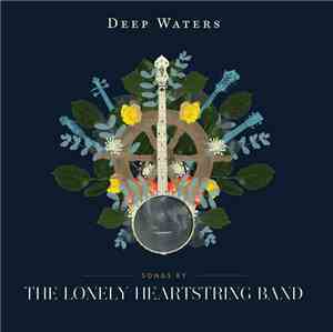 The Lonely Heartstring Band - Deep Waters