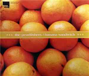 The Pearlfishers - Banana Sandwich