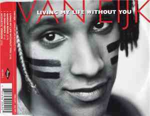 Van Eijk - Living My Life Without You