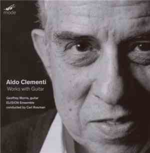 Aldo Clementi - Geoffrey Morris  , Guitar, Elision Ensemble , conducted by  ...