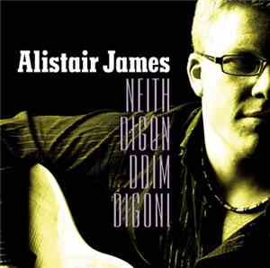 Alistair James  - Neith Digon Ddim Digoni