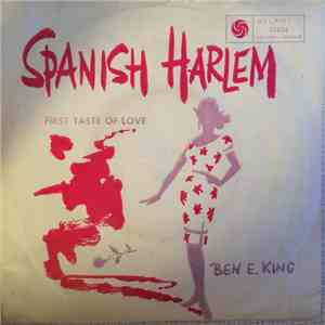 Ben E. King - Spanish Harlem / First Taste Of Love