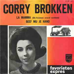 Corry Brokken - La Mamma (Zij Kwamen Overal Vandaan) / Geef Mij Je Hand