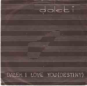 Dalek I - Dalek I Love You (Destiny)