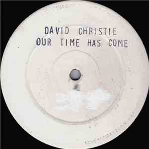 David Christie - Our Time Has Come