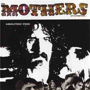 Frank Zappa / The Mothers Of Invention - Absolutely Free