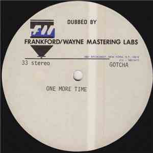 Gotcha - One More Time