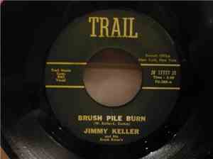 Jimmy Keller - Brush Pile Burn
