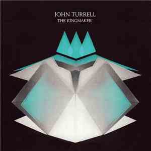 John Turrell - The King Maker