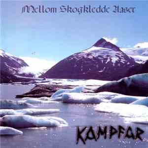 Kampfar - Mellom Skogkledde Aaser