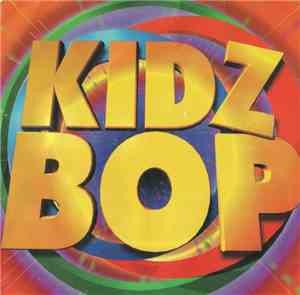 Kidz Bop Kids - Kidz Bop