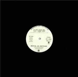Mental As Anything - If You Leave Me, Can I Come Too?