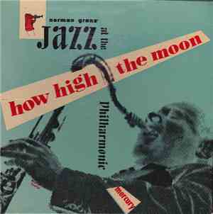 Norman Granz' Jazz At The Philharmonic - How High The Moon