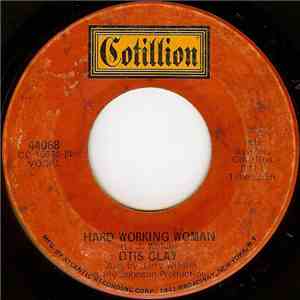 Otis Clay - Hard Working Woman / Pouring Water On A Drowning Man
