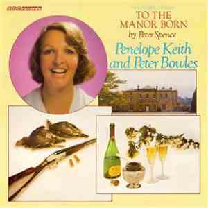 Penelope Keith And Peter Bowles - From The BBC TV Series To The Manor Born