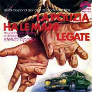 Stelvio Cipriani - La Polizia Ha Le Mani Legate